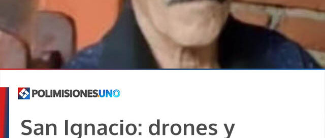 San Ignacio: drones y rastrillajes intensifican la búsqueda de un hombre de 78 años desaparecido